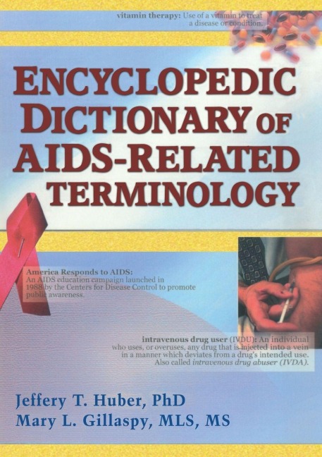 Encyclopedic Dictionary of AIDS-Related Terminology - Jeffrey T Huber, Mary L Gillaspy