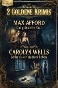 Cover-Bild zum Titel '2 Goldene Krimis: Das glückliche Paar / Mehr als ein einziges Leben' von 'Max Afford, Carolyn Wells'