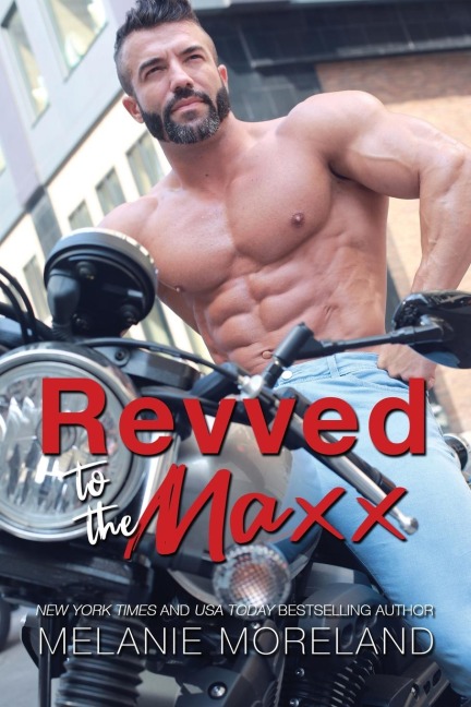 Revved To The Maxx - Melanie Moreland