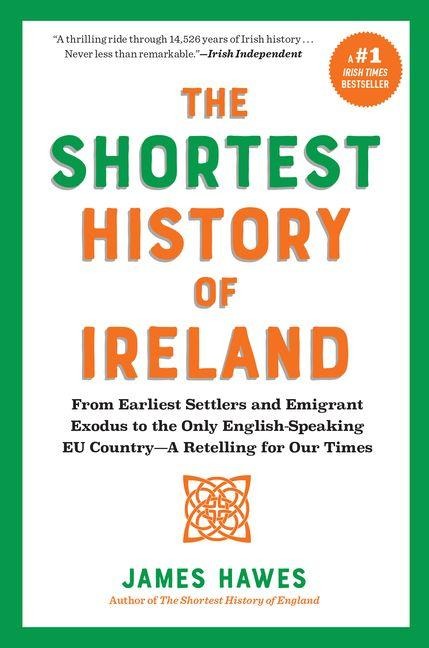 The Shortest History of Ireland - James Hawes