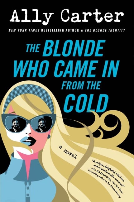 The Blonde Who Came in from the Cold - Ally Carter