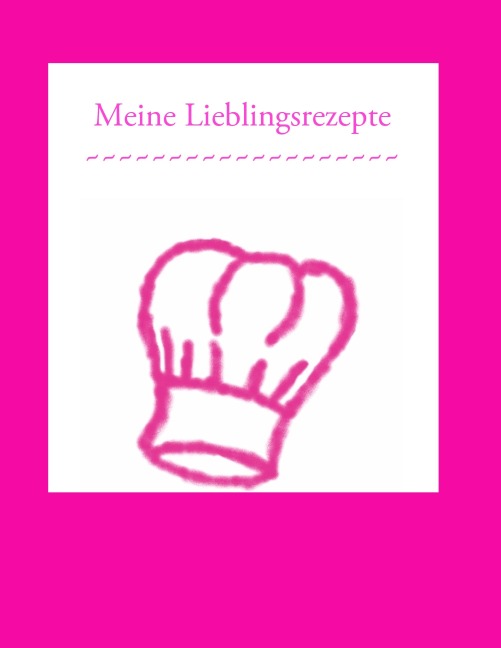 Meine Lieblingsrezepte - Jasmin Petra Wenzel