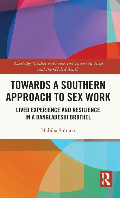 Towards a Southern Approach to Sex Work - Habiba Sultana