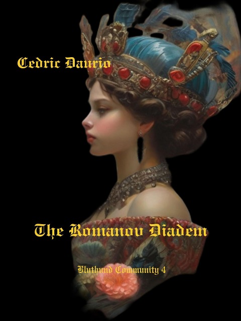 The Romanov Diadem- Bluthund Community 4 - Cedric Daurio