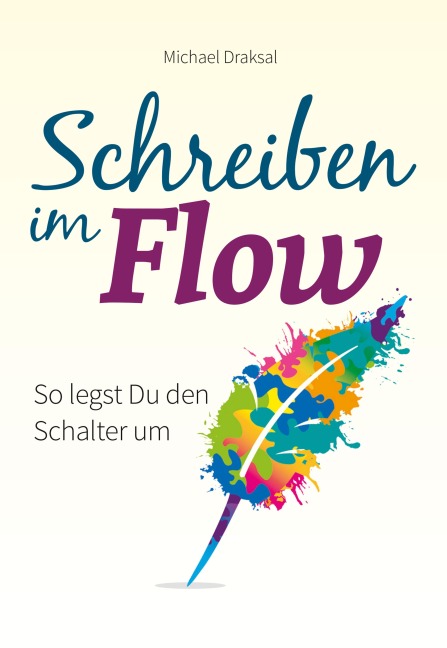 Schreiben im Flow - Michael Draksal