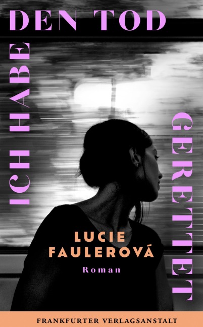 Ich habe den Tod gerettet - Lucie Faulerová