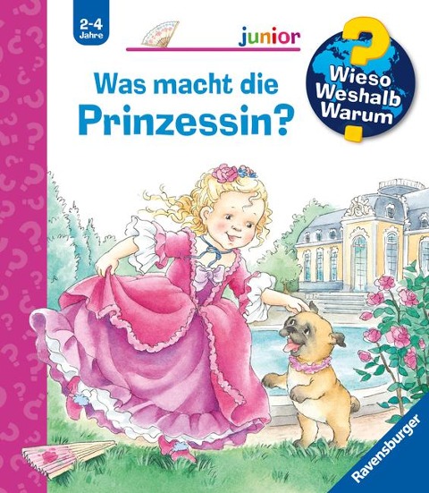 Wieso? Weshalb? Warum? junior, Band 19: Was macht die Prinzessin? - Andrea Erne