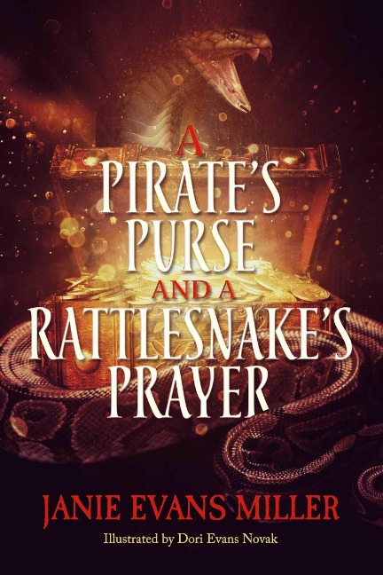 A Pirate's Purse and a Rattlesnake's Prayer - Janie Evans Miller