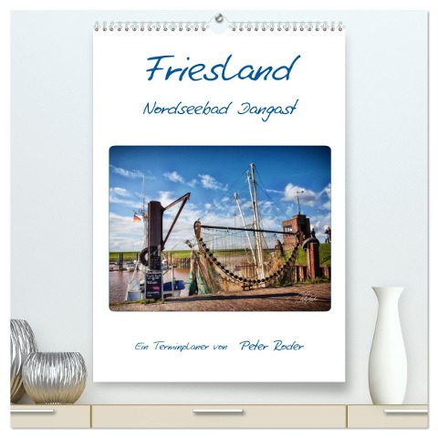 Friesland - Nordseebad Dangast (hochwertiger Premium Wandkalender 2024 DIN A2 hoch), Kunstdruck in Hochglanz - Peter Roder