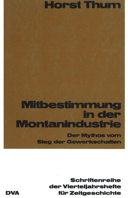 Mitbestimmung in der Montanindustrie - Horst Thum