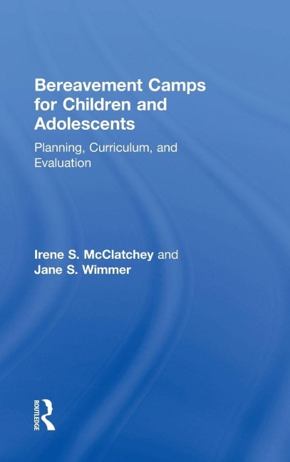 Bereavement Camps for Children and Adolescents - Irene Searles McClatchey, Jane S Wimmer