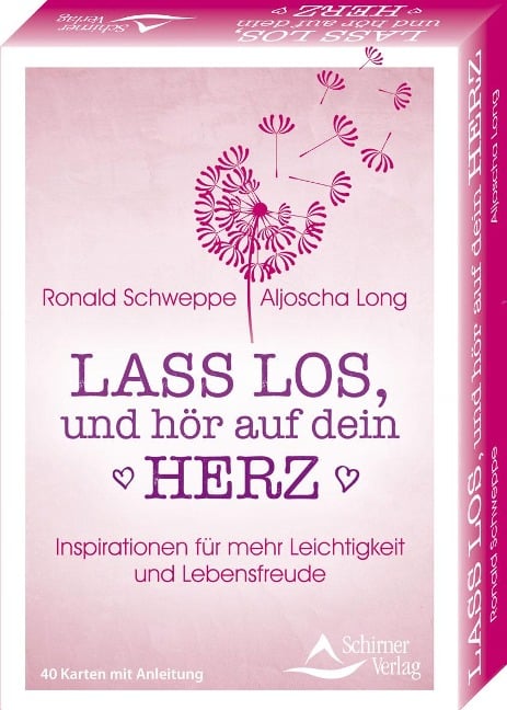 Lass los, und höre auf dein Herz- Inspirationen für mehr Leichtigkeit und Lebensfreude - Ronald Schweppe, Aljoscha Long