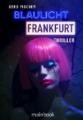 Cover-Bild zum Titel 'Blaulicht Frankfurt' von 'Gerd Fischer'