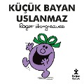 Cover-Bild zum Titel 'Küçük Bayan Uslanmaz' von 'Roger Hargreaves'
