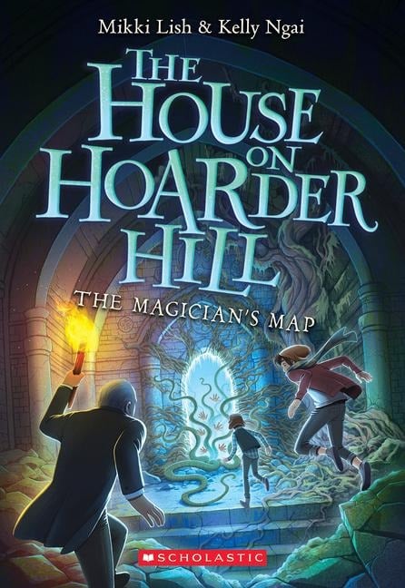 The Magician's Map (the House on Hoarder Hill Book #2) - Mikki Lish, Kelly Ngai