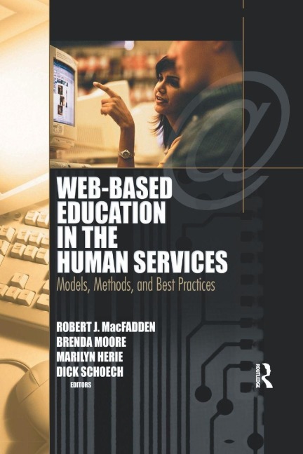 Web-Based Education in the Human Services - Richard Schoech, Robert James Macfadden, Brenda Moore