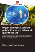 Cover-Bild zum Titel 'Projet d'investissement public Pistes cyclables et qualité de vie' von 'Mauro Jorge Pérez Herrera'