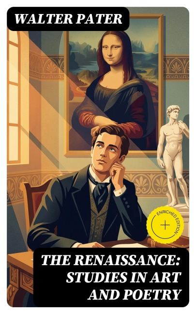 The Renaissance: Studies in Art and Poetry - Walter Pater