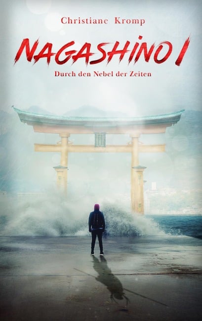 Nagashino I: Durch den Nebel der Zeiten - Christiane Kromp