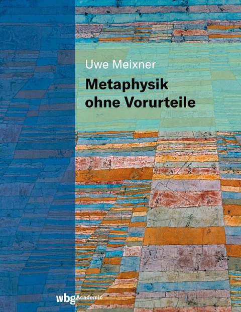 Metaphysik ohne Vorurteile - Uwe Meixner