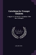 Cover-Bild zum Titel 'Catechism for Younger Children' von 'Isaac Leeser'