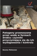 Cover-Bild zum Titel 'Patogeny przenoszone przez wod¿ w fermach drobiu: czynniki przyczyniaj¿ce si¿ do ich wyst¿powania i kontrola' von 'Basma Moharam'