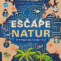 Cover-Bild zum Titel 'Escape Natur. Rettungsmission Erde' von 'Thomas Jacquet, Laurine Gautier'