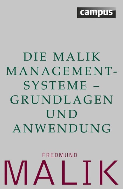 Die Malik ManagementSysteme - Grundlagen und Anwendung - Fredmund Malik