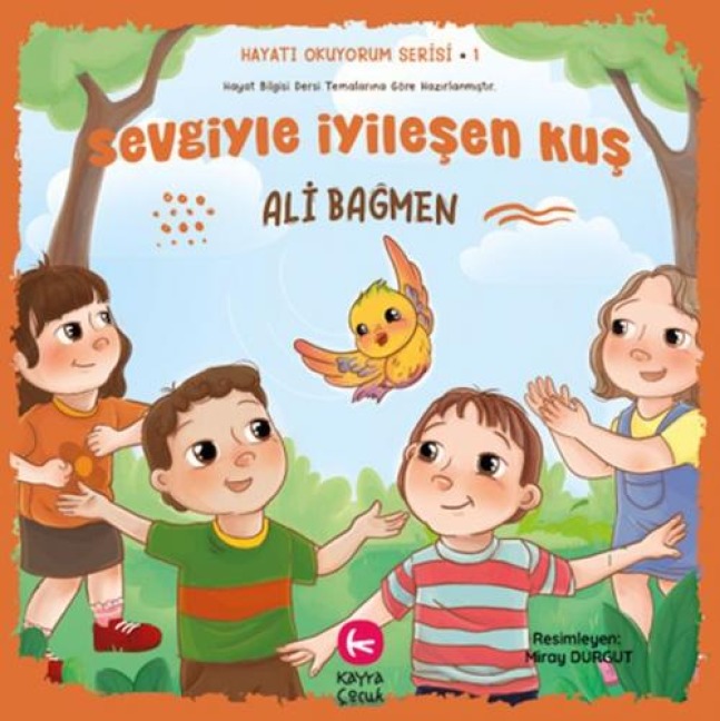 Sevgiyle Iyilesen Kus ;Hayati Okuyorum Serisi 1 - Ali Bagmen