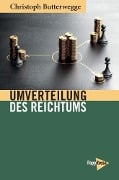Umverteilung des Reichtums - Christoph Butterwegge