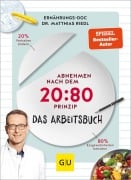 Cover-Bild zum Titel 'Abnehmen nach dem 20:80-Prinzip - Das Arbeitsbuch' von 'Matthias Riedl, Anna Cavelius, Viola Lex'