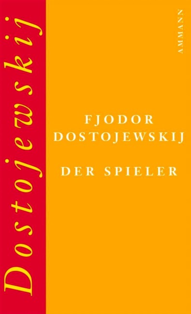 Der Spieler - Fjodor M. Dostojewskij