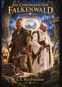 Cover-Bild zum Titel 'DIE CHRONIKEN VON FALKENWALD BAND I' von 'A. E. Macpherson'