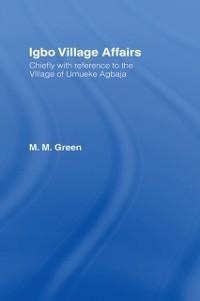 Igbo Village Affairs - Margaret M. Green