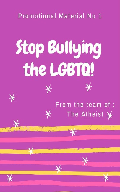 Stop Bullying The LGBTQ! (Promotional Series of The Atheist, #1) - The Atheist
