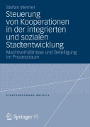 Cover-Bild zum Titel 'Steuerung von Kooperationen in der integrierten und sozialen Stadtentwicklung' von 'Stefan Werner'