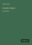 Cover-Bild zum Titel 'Die gelbe Fregatte' von 'James Grant'