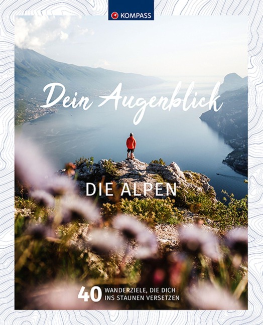 KOMPASS Bildband Dein Augenblick Die Alpen - 