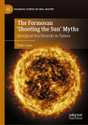 Cover-Bild zum Titel 'The Formosan 'Shooting the Sun' Myths' von 'Valdis Gauss'