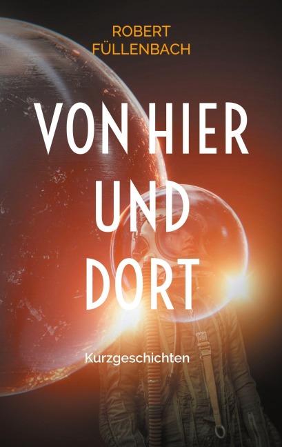 Von hier und dort - Robert Füllenbach