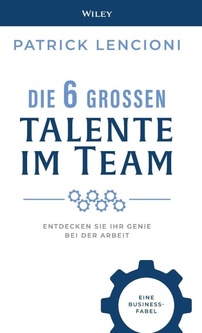 Die 6 großen Talente im Team - Patrick M. Lencioni