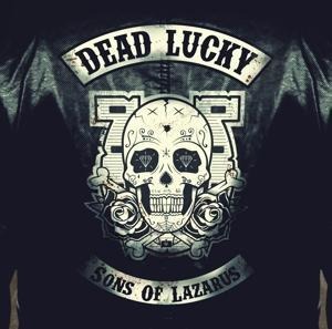 Sons Of Lazarus (Digipak) - Dead Lucky