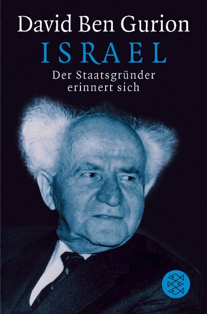 Israel. Der Staatsgründer erinnert sich - David Ben Gurion