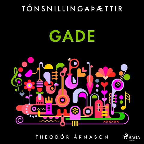 Tónsnillingaþættir: Gade - Theódór Árnason