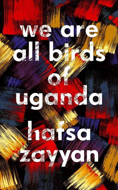 We Are All Birds of Uganda - Hafsa Zayyan