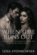 Cover-Bild zum Titel 'When Time Runs Out' von 'Lena Steinhowser'