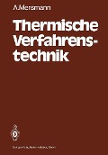 Cover-Bild zum Titel 'Thermische Verfahrenstechnik' von 'A. Mersmann'