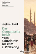 Cover-Bild zum Titel 'Das Osmanische Reich' von 'Douglas A. Howard'