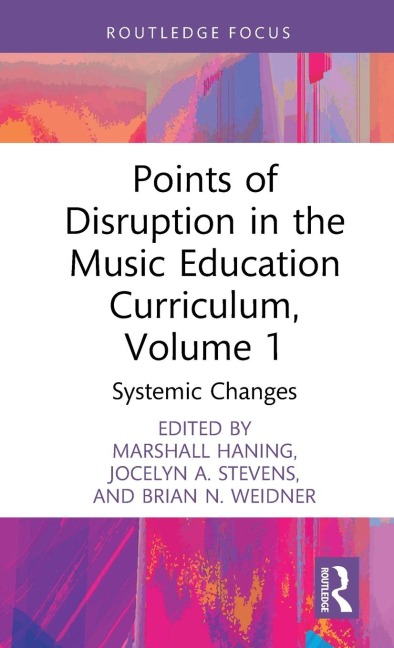 Points of Disruption in the Music Education Curriculum, Volume 1 - 