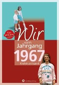 Wir vom Jahrgang 1967 - Kindheit und Jugend - Ralf Keß